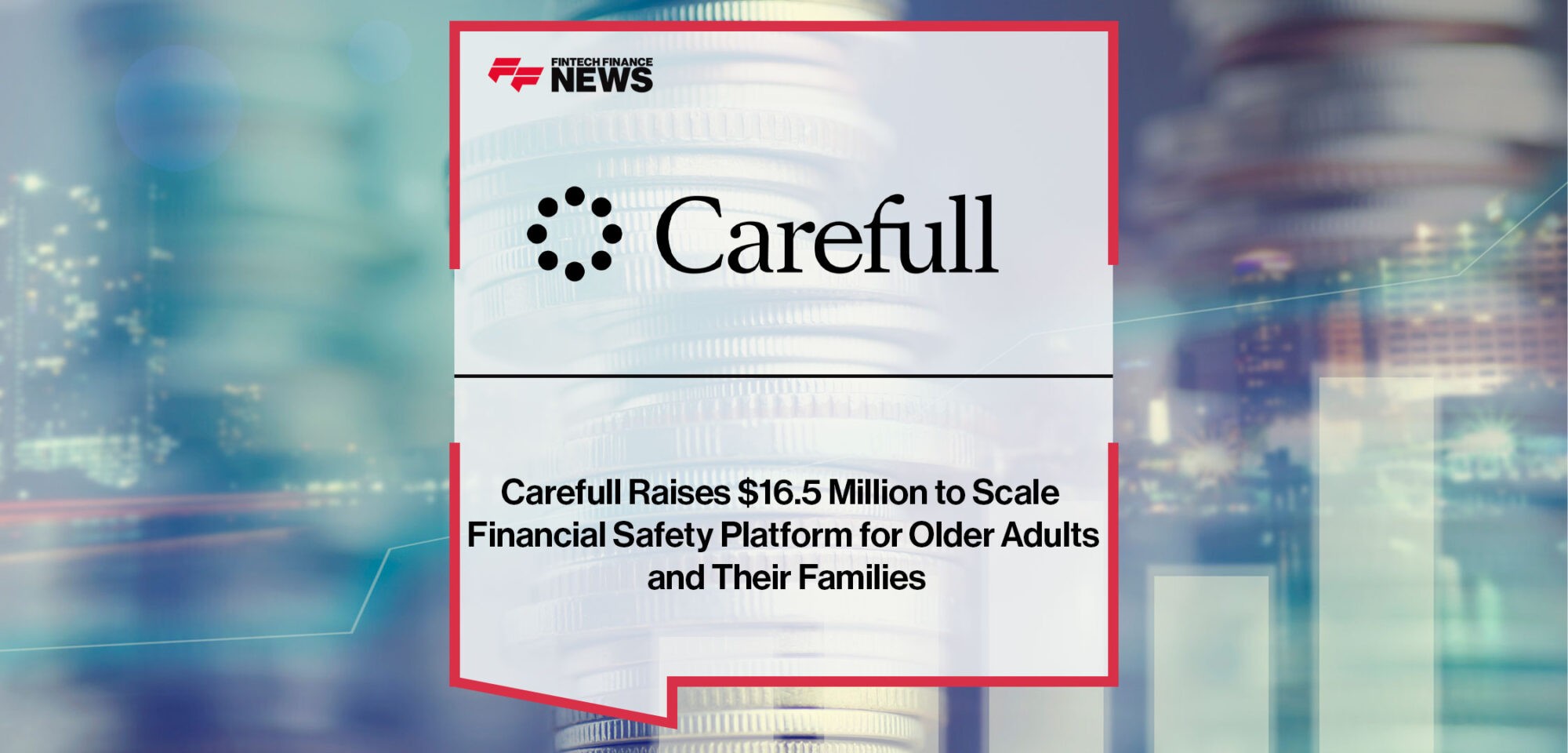 Carefull-Raises-$16.5-Million-to-Scale-Financial-Safety-Platform