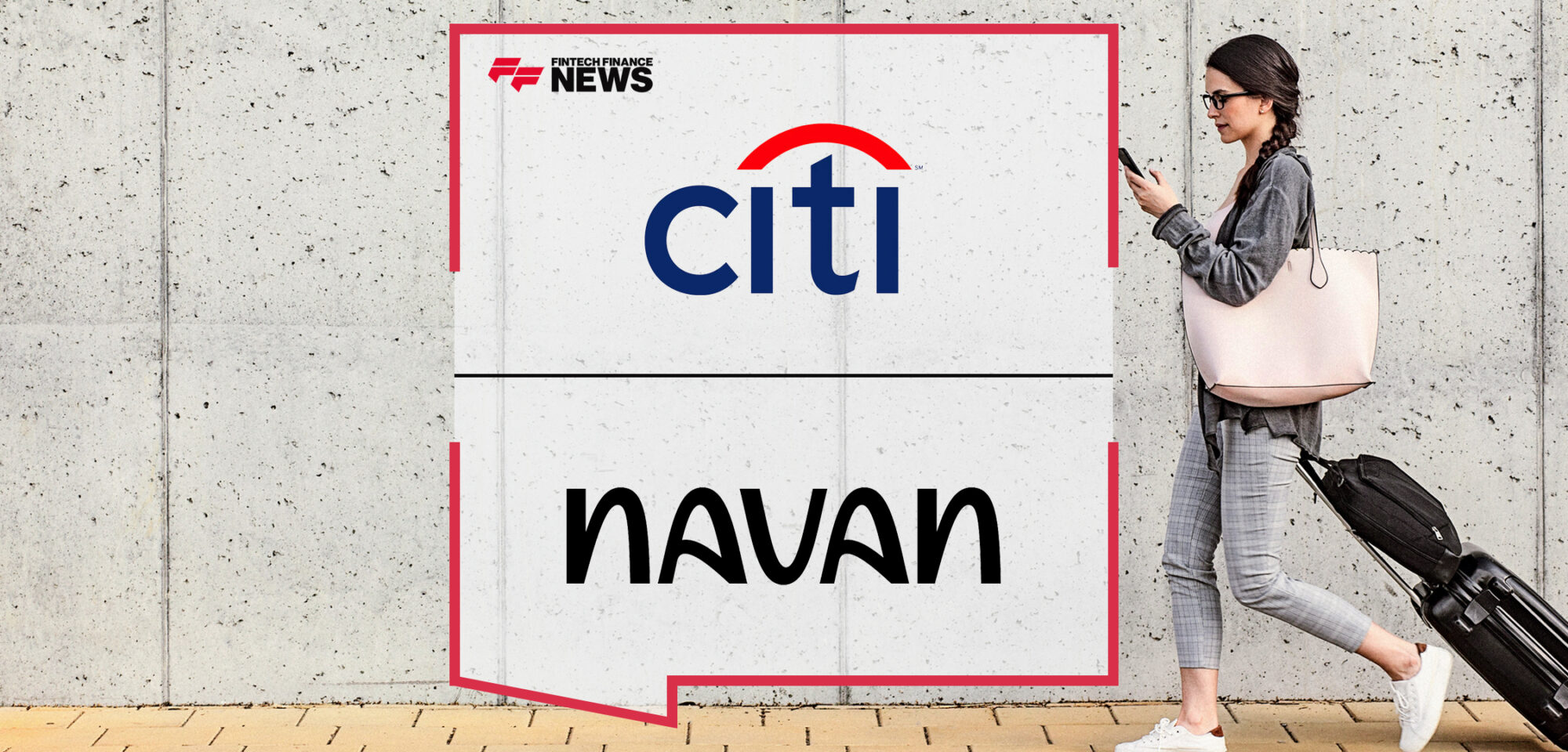 Citi and Navan Launch First Complete Travel and Expense System for Citi Commercial Bank Clients | Fintech Finance News