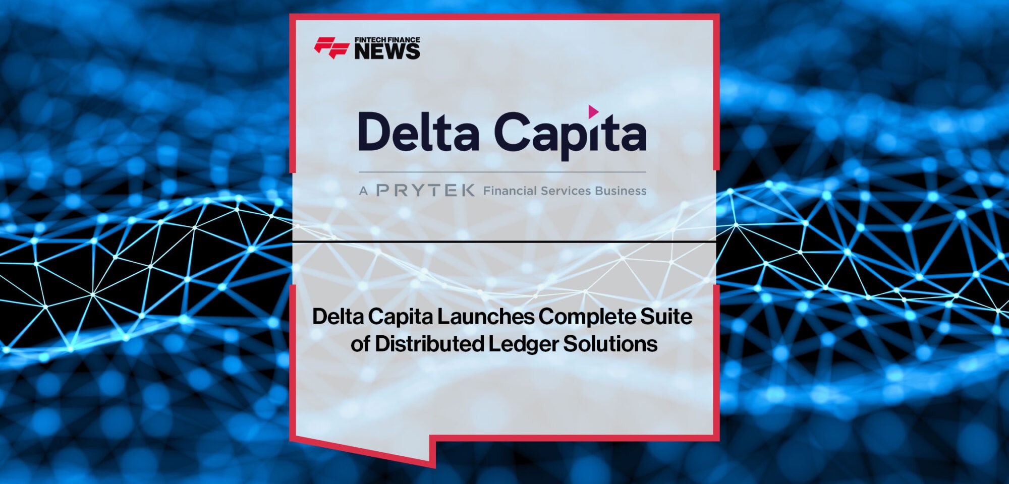 Delta-Capita-Launches-Suite-of-Distributed-Ledger-Solutions