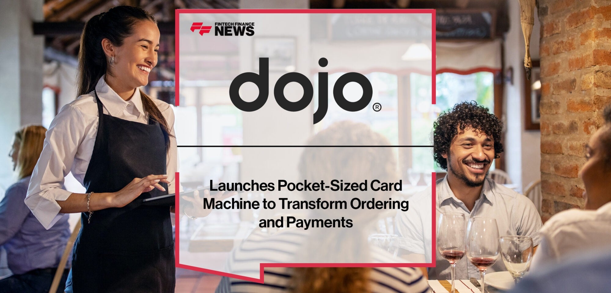 Dojo launches Pocket-sized card machine to transform ordering and payments | Fintech Finance News