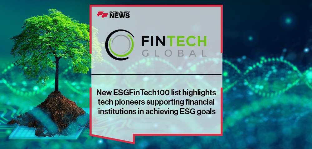 New ESGFinTech100 list highlights tech pioneers supporting financial institutions in achieving ESG goals