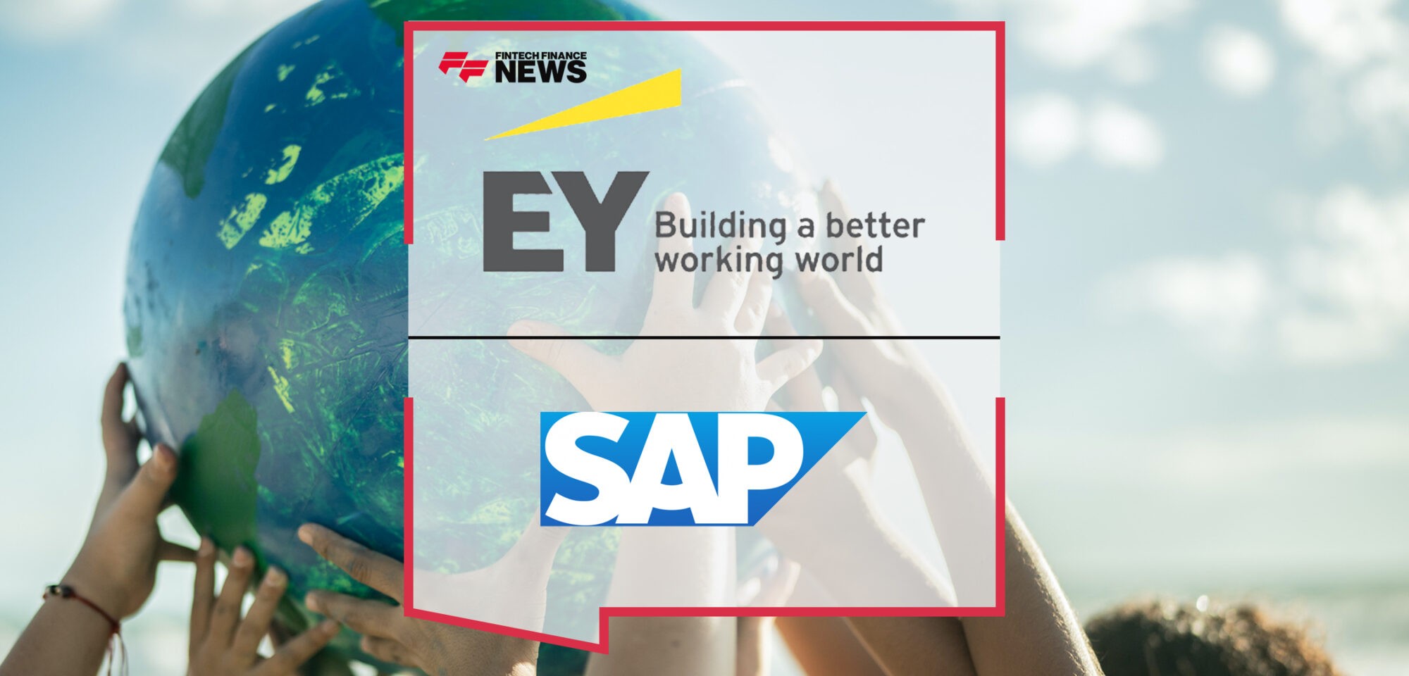 EY collaborates with SAP to innovate and enhance transformations that drive value-led sustainability and climate action | Fintech Finance News