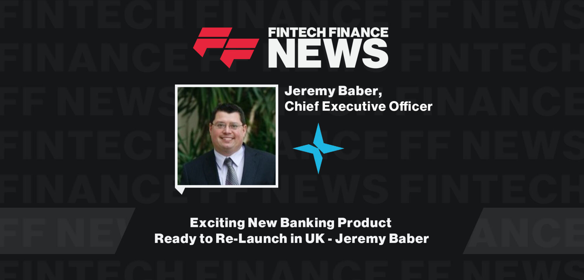Exciting-New-Banking-Product-Ready-to-Re-Launch-in-UK-Jeremy-Baber