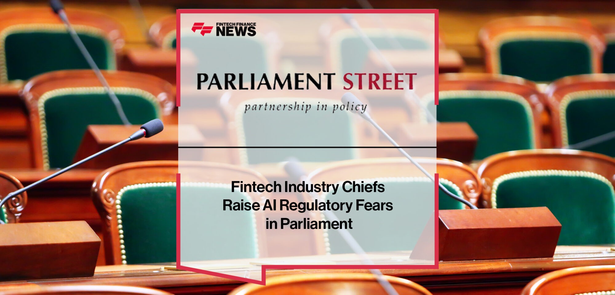 Fintech industry chiefs raise AI regulatory fears in Parliament | Fintech Finance News|Fintech industry chiefs raise AI regulatory fears in Parliament | Fintech Finance News