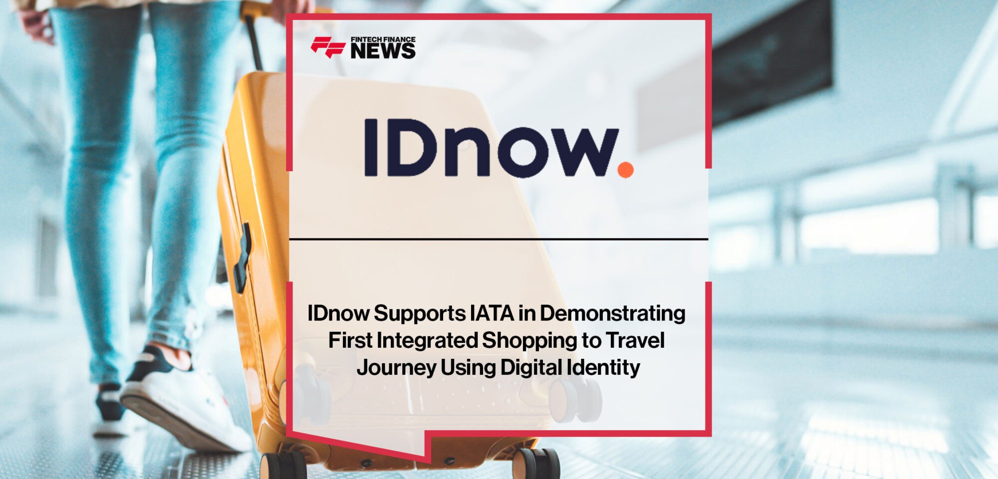 IDnow-Supports-IATA-in-First-Integrated-Shopping-to-Travel-Journey