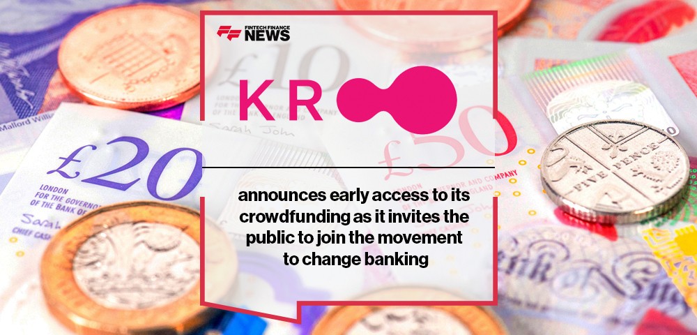 Kroo announces early access to its crowdfunding as it invites the public to join the movement to change banking