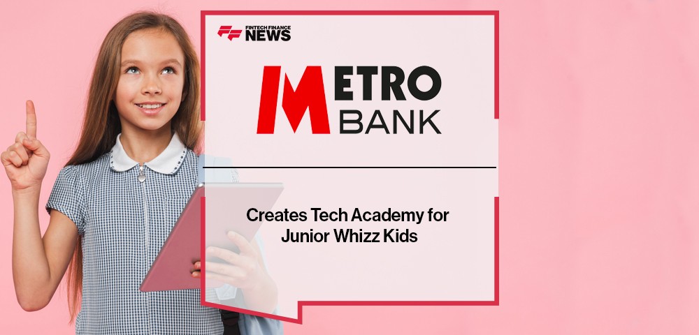 Metro Bank Creates Tech Academy for Junior Whizz Kids