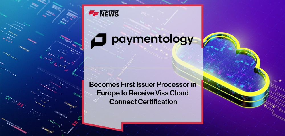 Paymentology Becomes First Issuer Processor in Europe to Receive Visa Cloud Connect Certification
