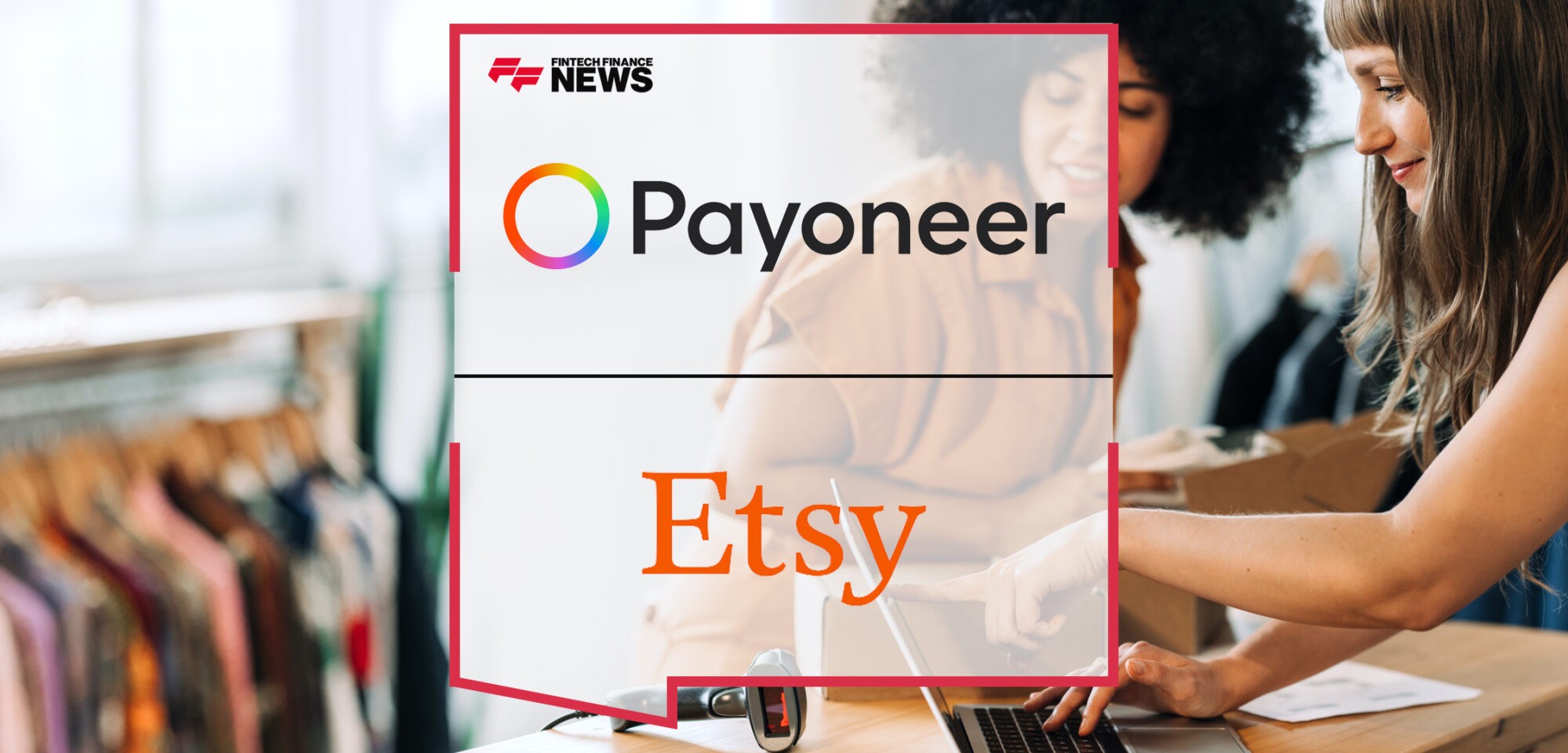 Payoneer and Etsy partner to make it easier for sellers in emerging markets to get paid | Fintech Finance News