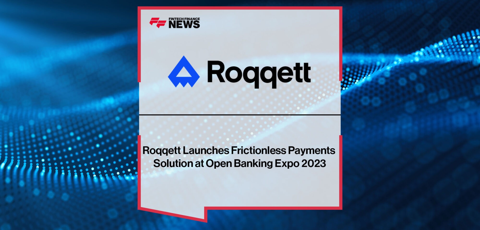 Roqqett-Launches-Frictionless-Payments-Solution