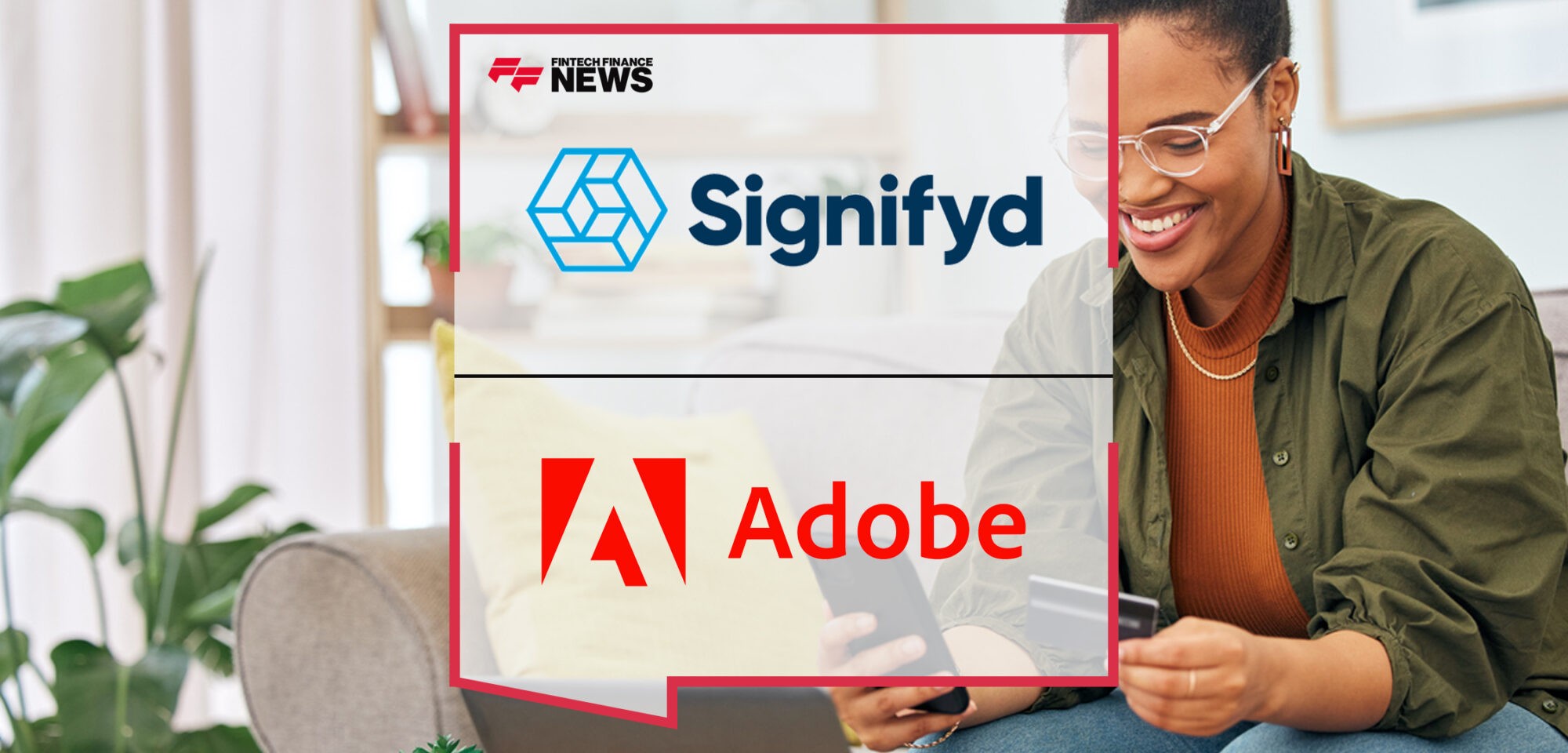 Signifyd deepens its partnership with Adobe by integrating guaranteed fraud protection into Payment Services for Adobe Commerce | Fintech Finance News