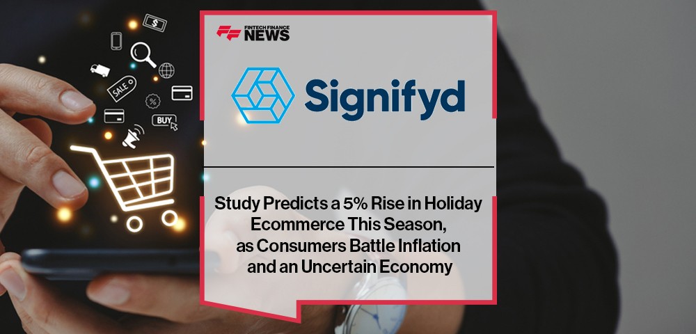 Signifyd Study Predicts a 5% Rise in Holiday Ecommerce This Season, as Consumers Battle Inflation and an Uncertain Economy