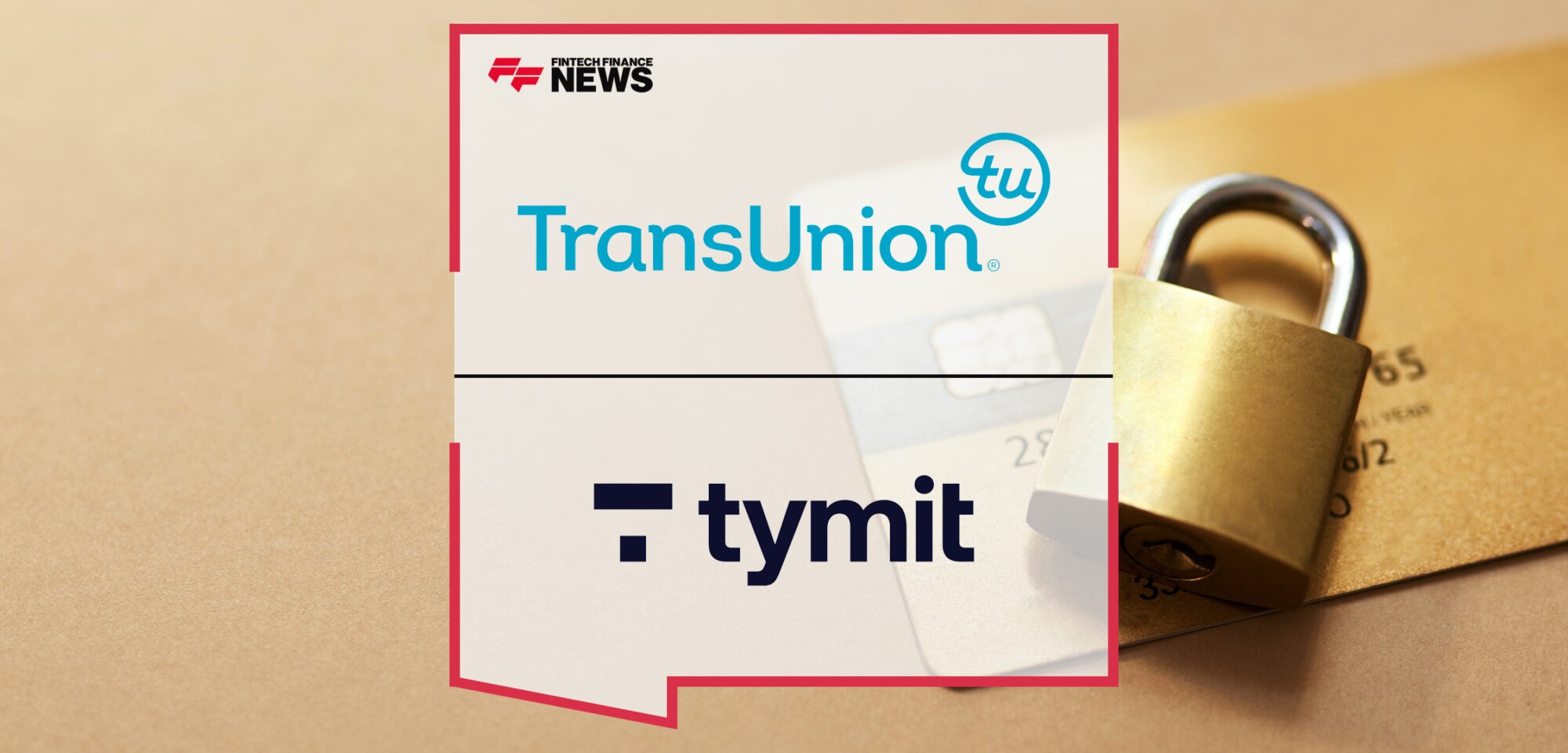 TransUnion Helps Tymit To Improve Its Fraud Prevention | Fintech Finance News