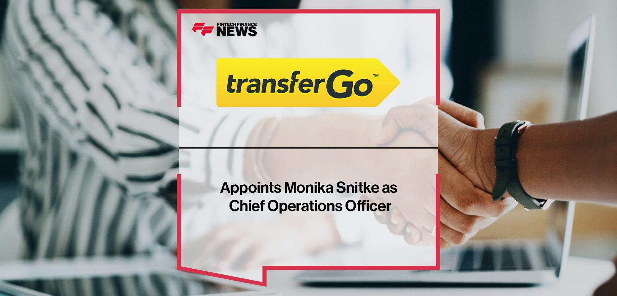 TransferGo appoints Monika Snitke as Chief Operations Officer | Fintech Finance News