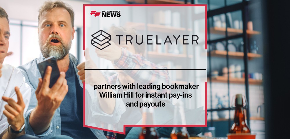 TrueLayer partners with leading bookmaker William Hill for instant pay-ins and payouts