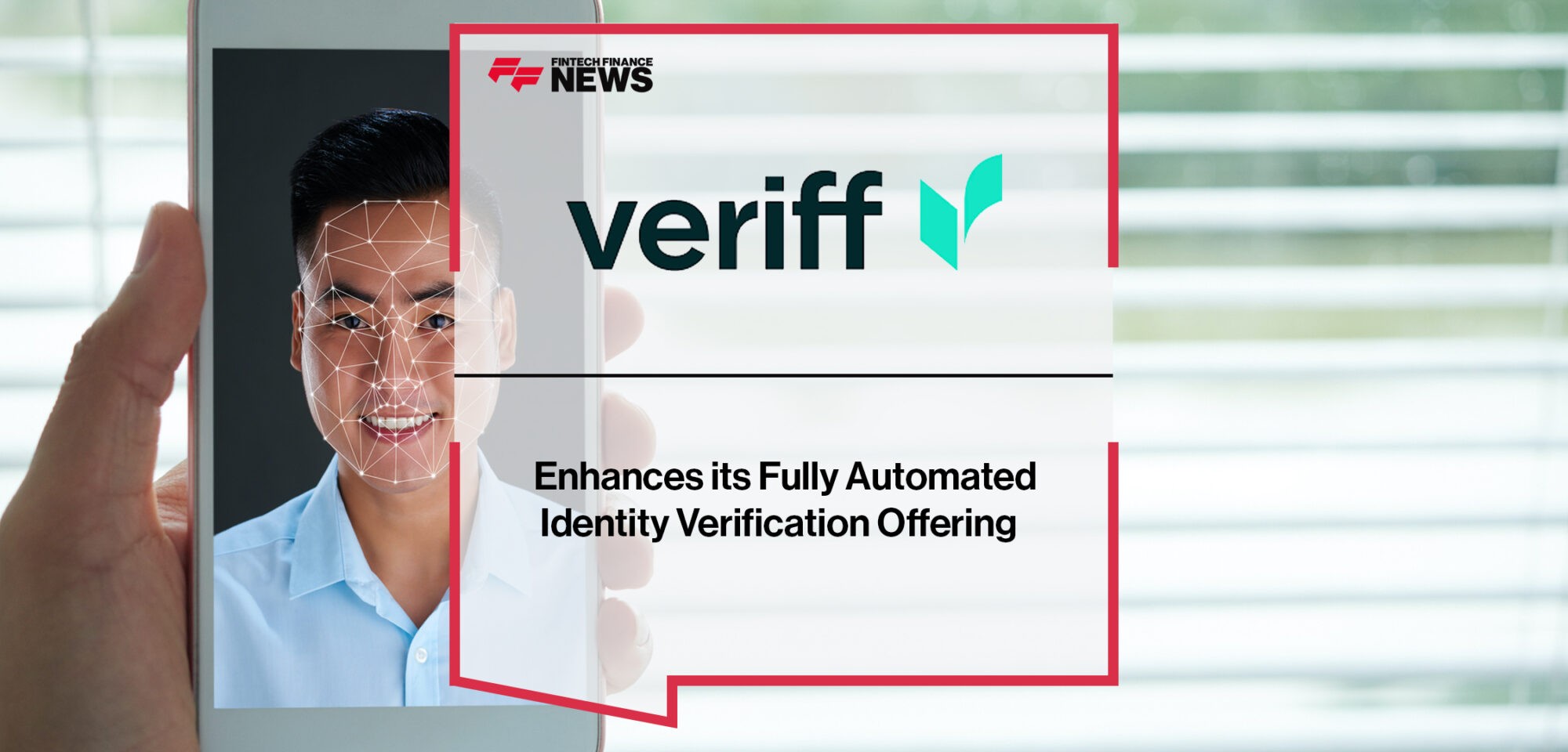 Veriff Enhances its Fully Automated Identity Verification Offering | Fintech Finance News