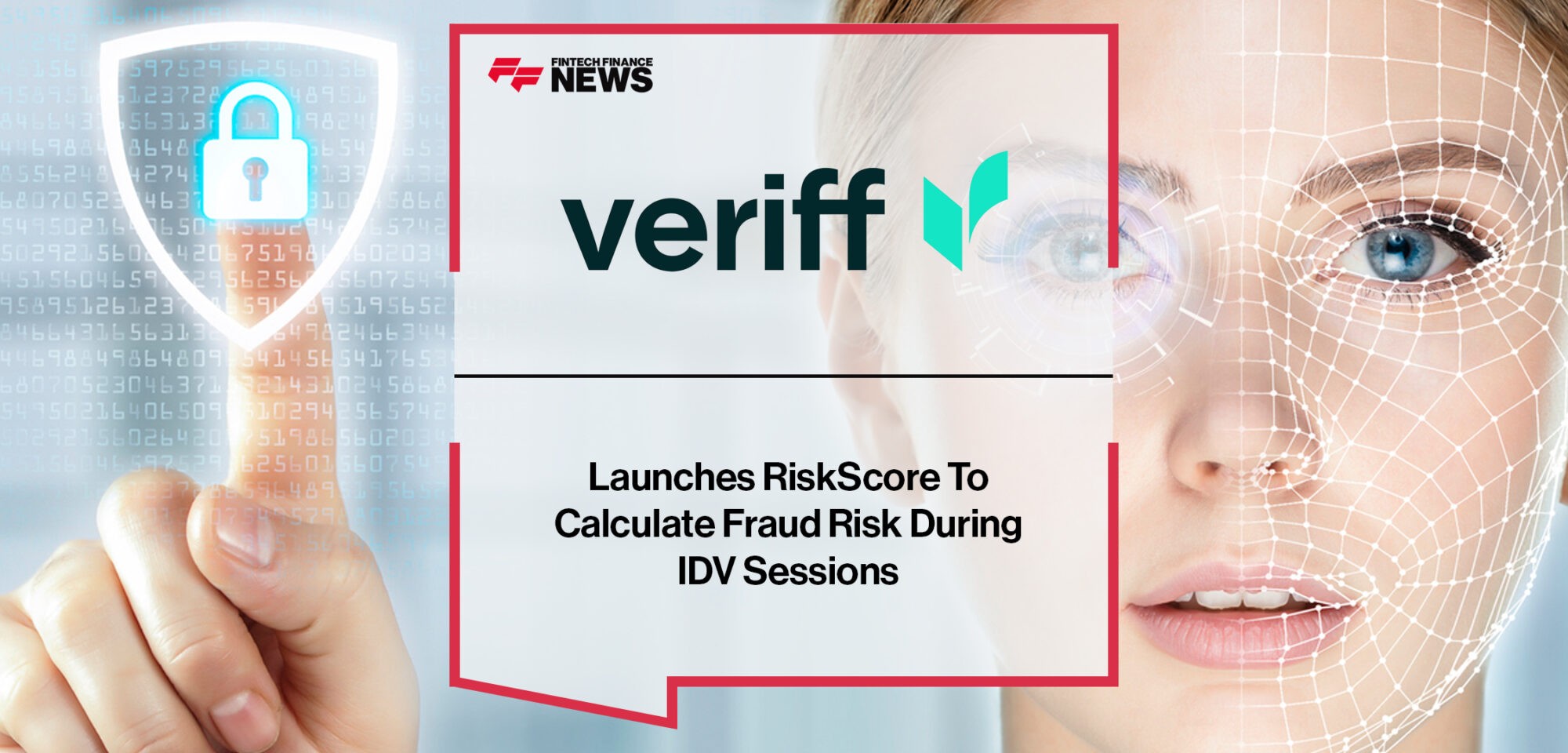 Veriff Launches RiskScore To Calculate Fraud Risk During IDV Sessions | Fintech Finance News