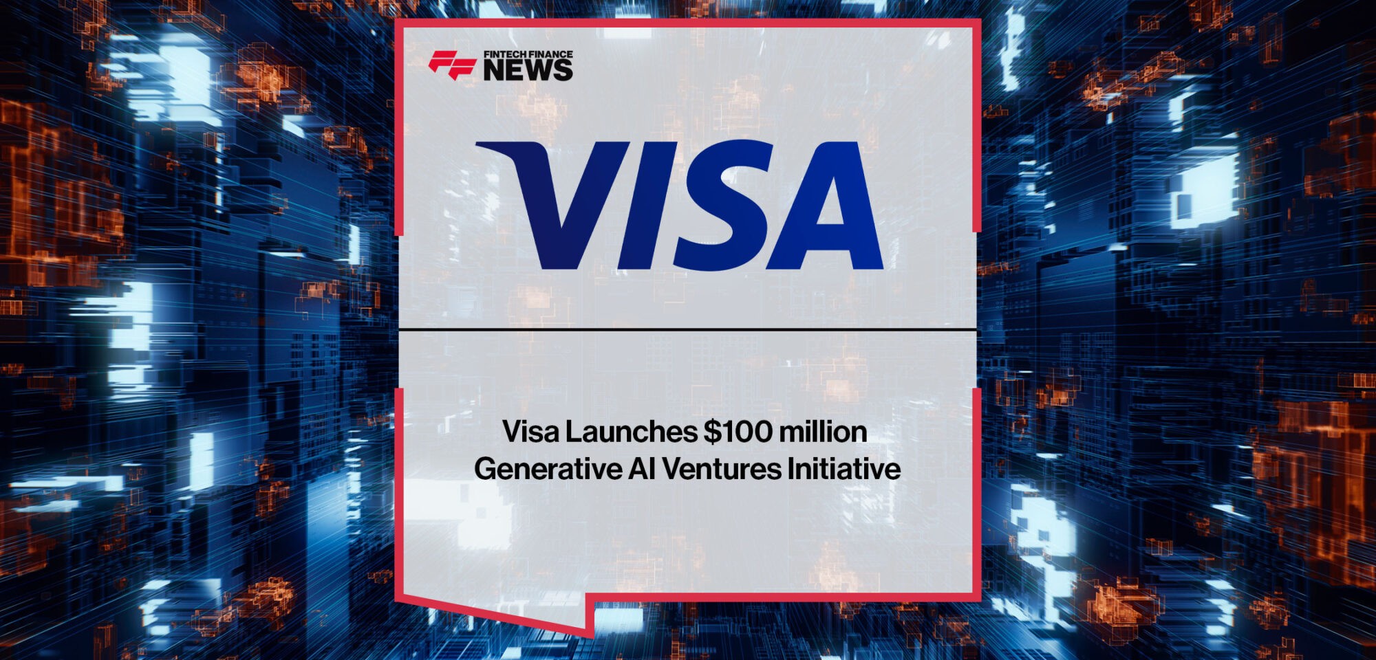 Visa-Launches-$100-million-Generative-AI-Ventures-Initiative