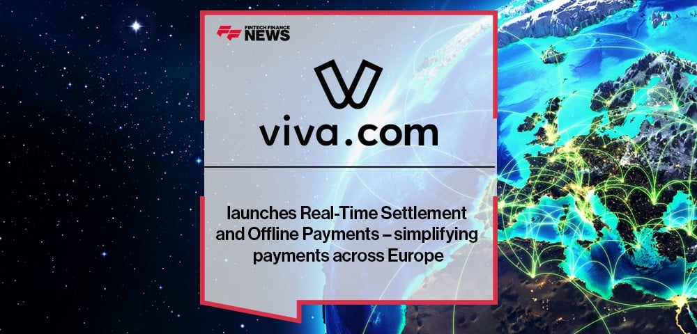 Viva.com launches Real-Time Settlement and Offline Payments – simplifying payments across Europe