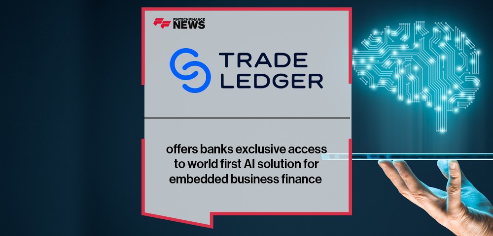 Trade Ledger offers banks exclusive access to world first AI solution for embedded business finance