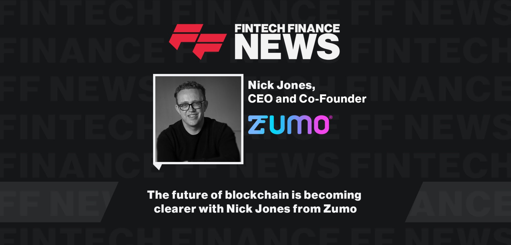 The future of blockchain is becoming clearer with Nick Jones from Zumo | FF News at Sibos 2023