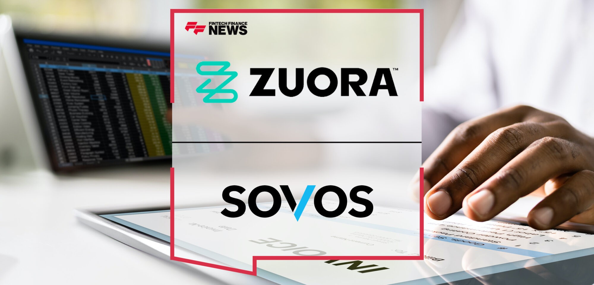 Zuora Partners with Sovos to Help Global Businesses Meet E-Invoicing Mandates | Fintech Finance News