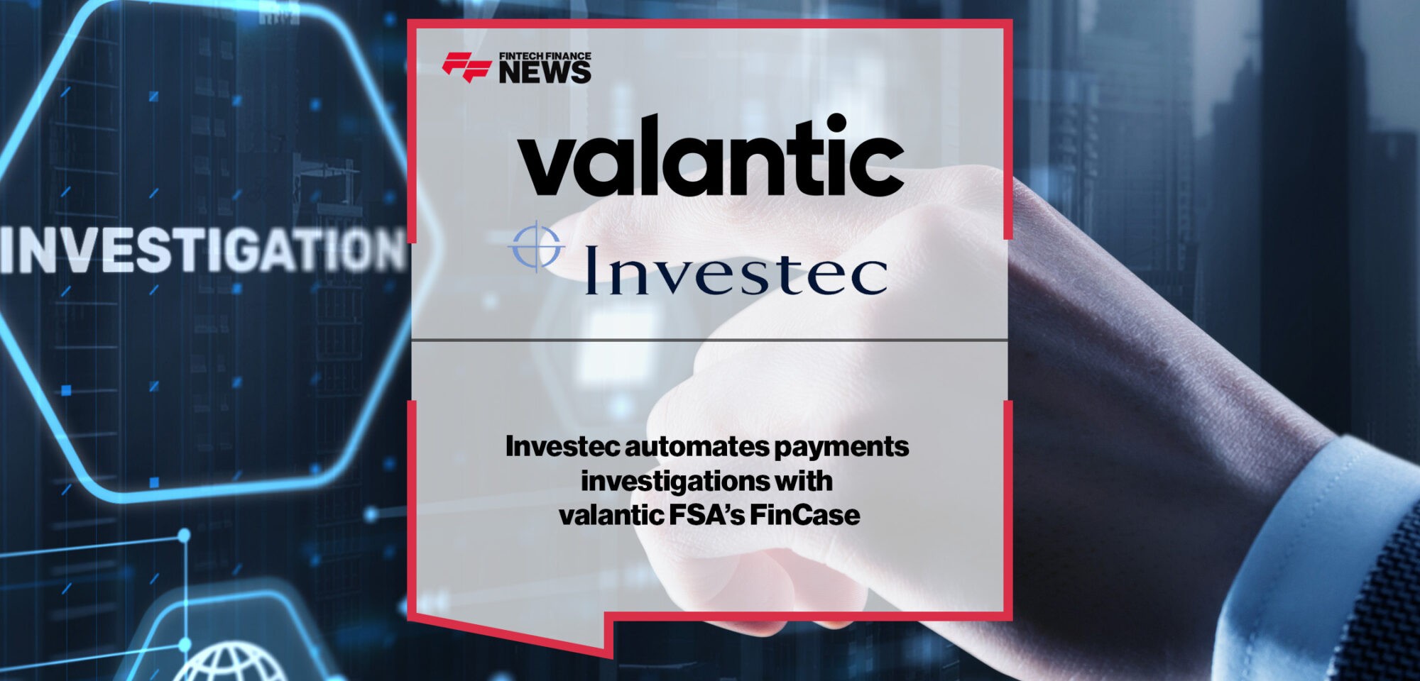 Investec automates payments investigations with valantic FSA’s FinCase