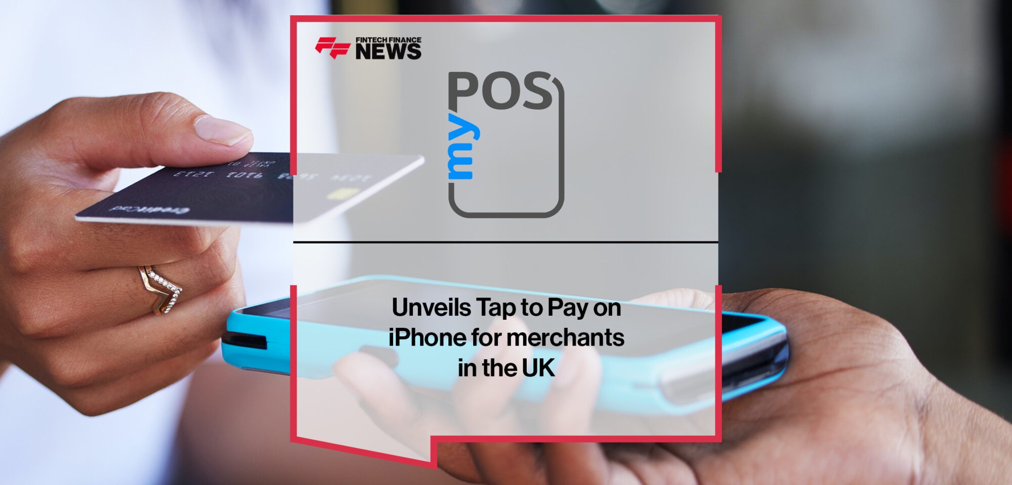 myPOS unveils Tap to Pay on iPhone for merchants in the UK | Fintech Finance News|myPOS unveils Tap to Pay on iPhone for merchants in the UK | Fintech Finance News
