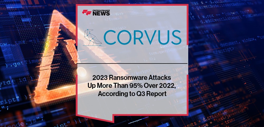 2023 Ransomware Attacks Up More Than 95% Over 2022, According to Corvus Insurance Q3 Report