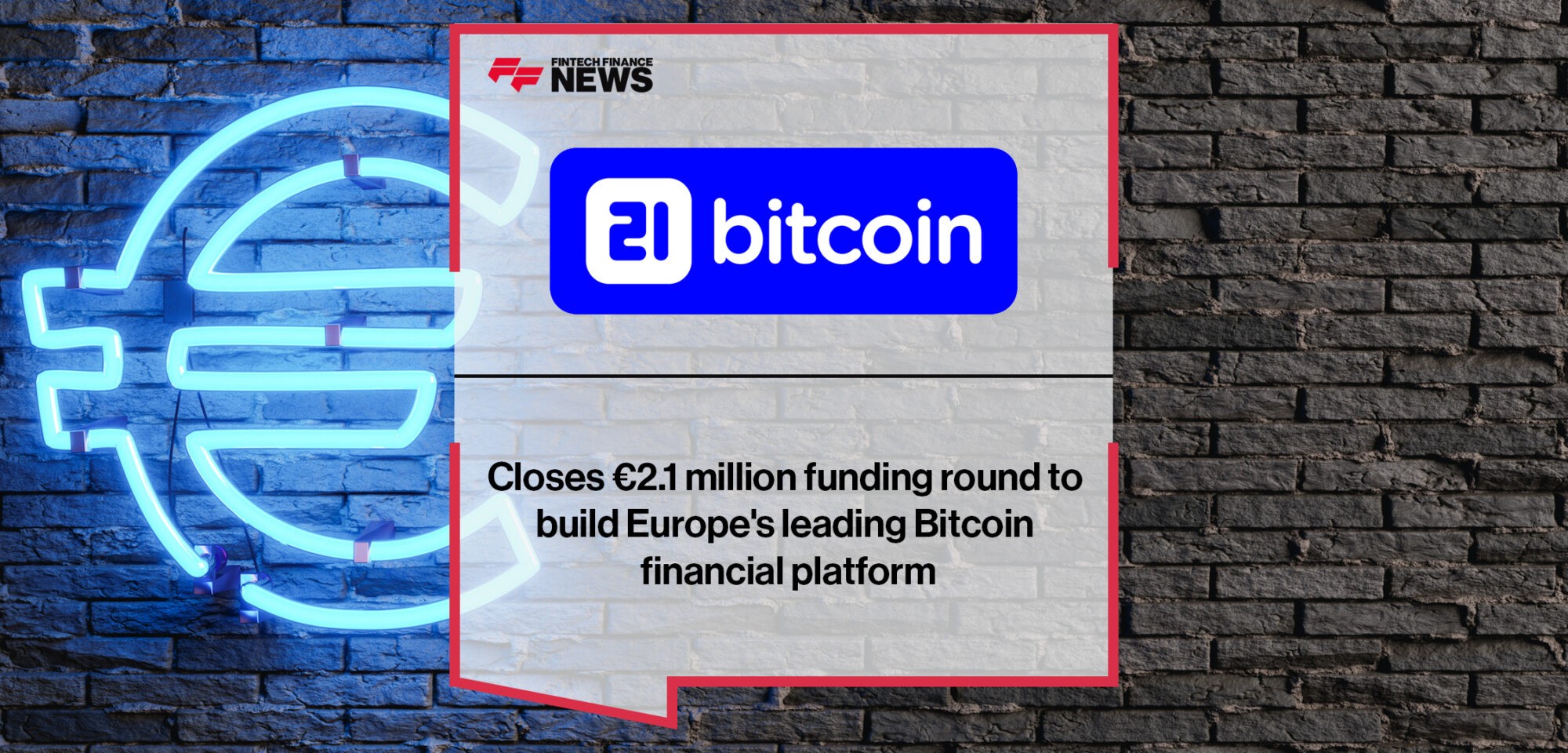 21bitcoin closes €2.1 million funding round to build Europe's leading Bitcoin financial platform | Fintech Finance News