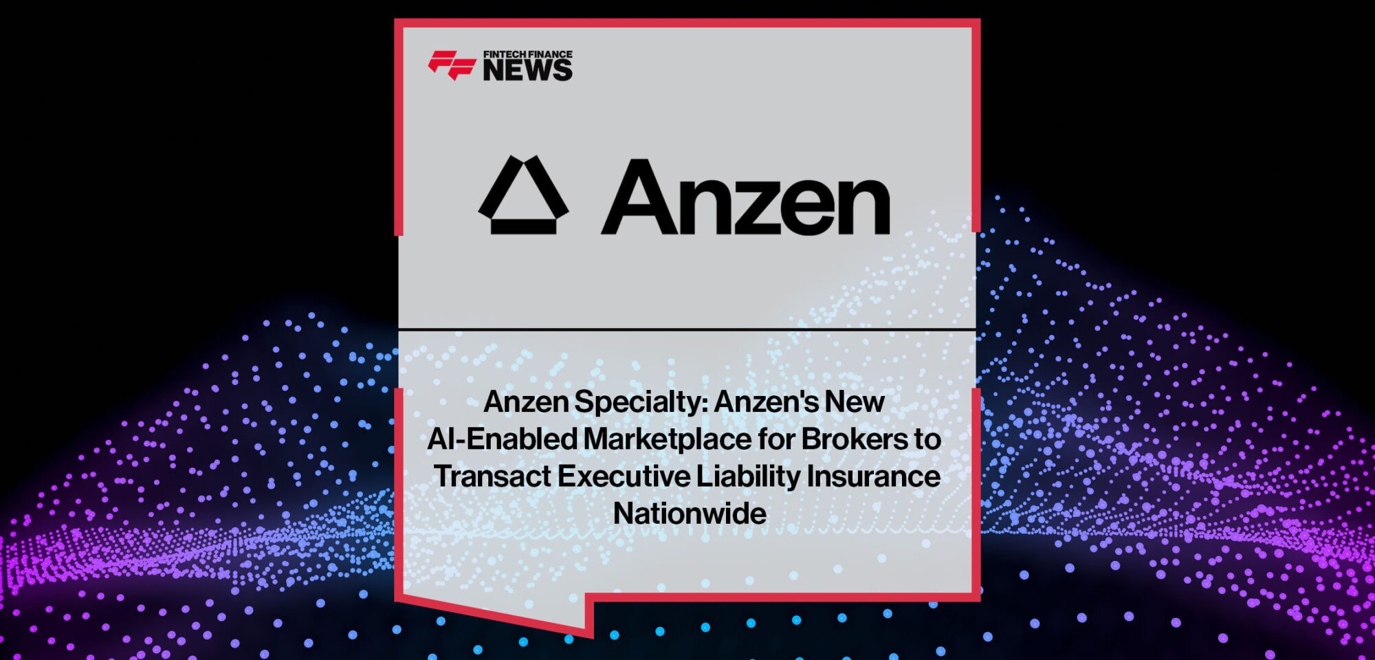 Anzen's-New-AI-Enabled-Marketplace-for-Brokers