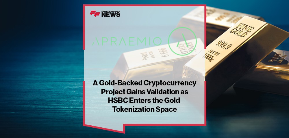 Apraemio: A Gold-Backed Cryptocurrency Project Gains Validation as HSBC Enters the Gold Tokenization Space
