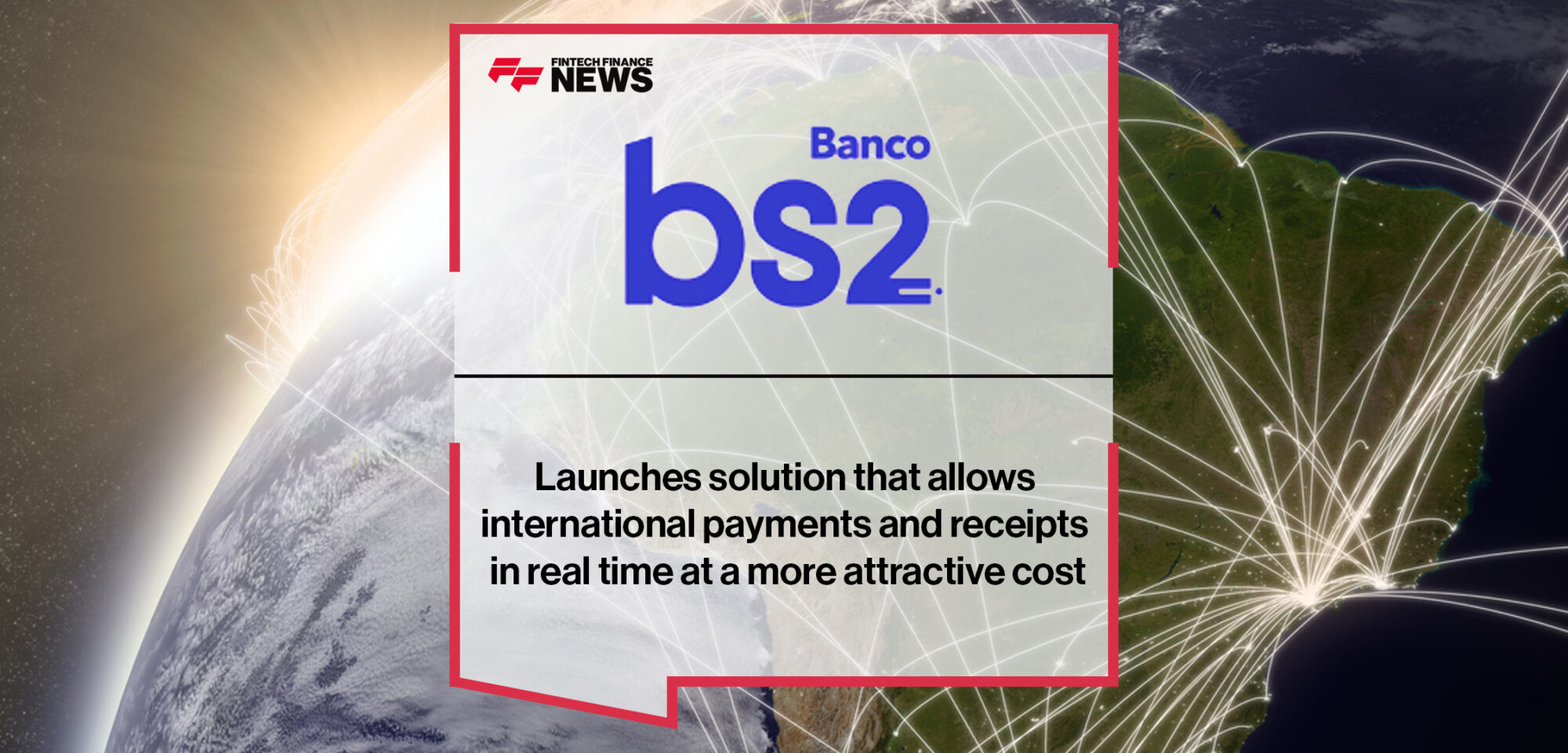 BS2 launches solution that allows international payments and receipts in real time at a more attractive cost | FintechFinance News