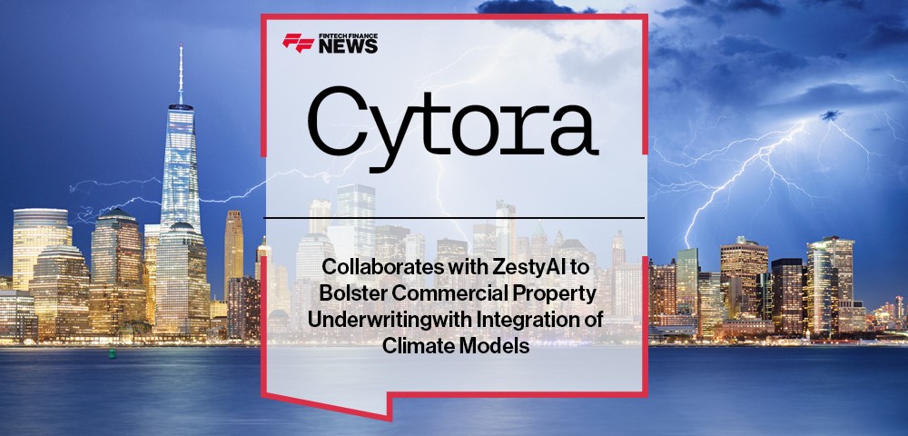 Cytora Collaborates with ZestyAI to Bolster Commercial Property Underwriting with Integration of Climate Models