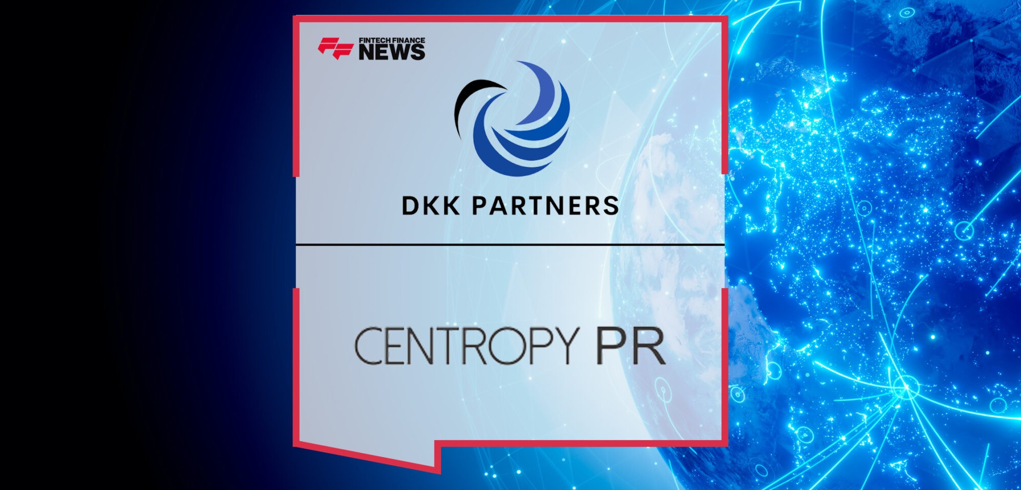 DKK Partners appoints Centropy PR for global comms | Fintech Finance News