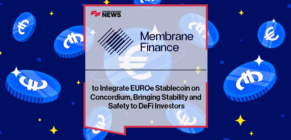 Membrane Finance to Integrate EUROe Stablecoin on Concordium, Bringing Stability and Safety to DeFi Investors