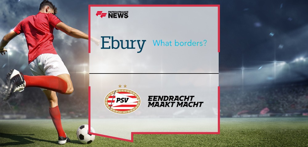 Ebury becomes official fintech partner of Dutch international football club PSV