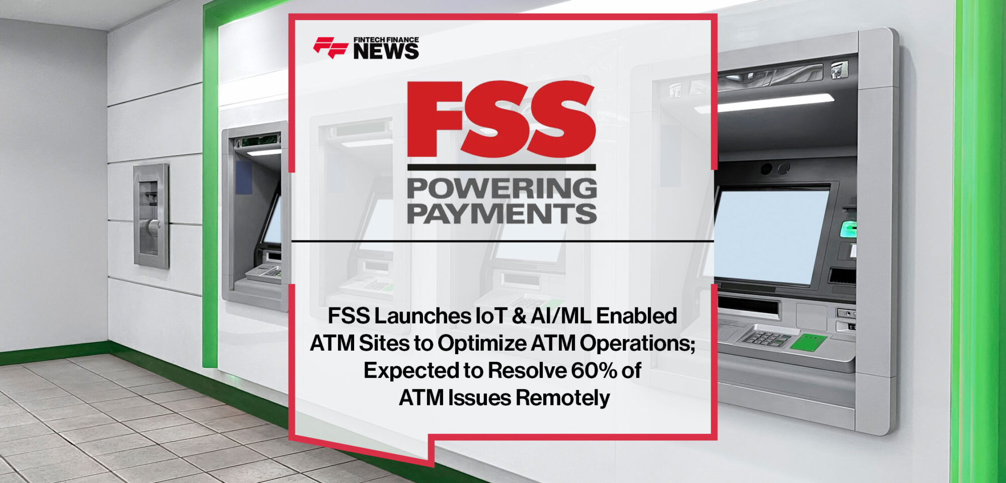 FSS-Launches-IoT-and-AI-ML-Enabled-ATM-Sites