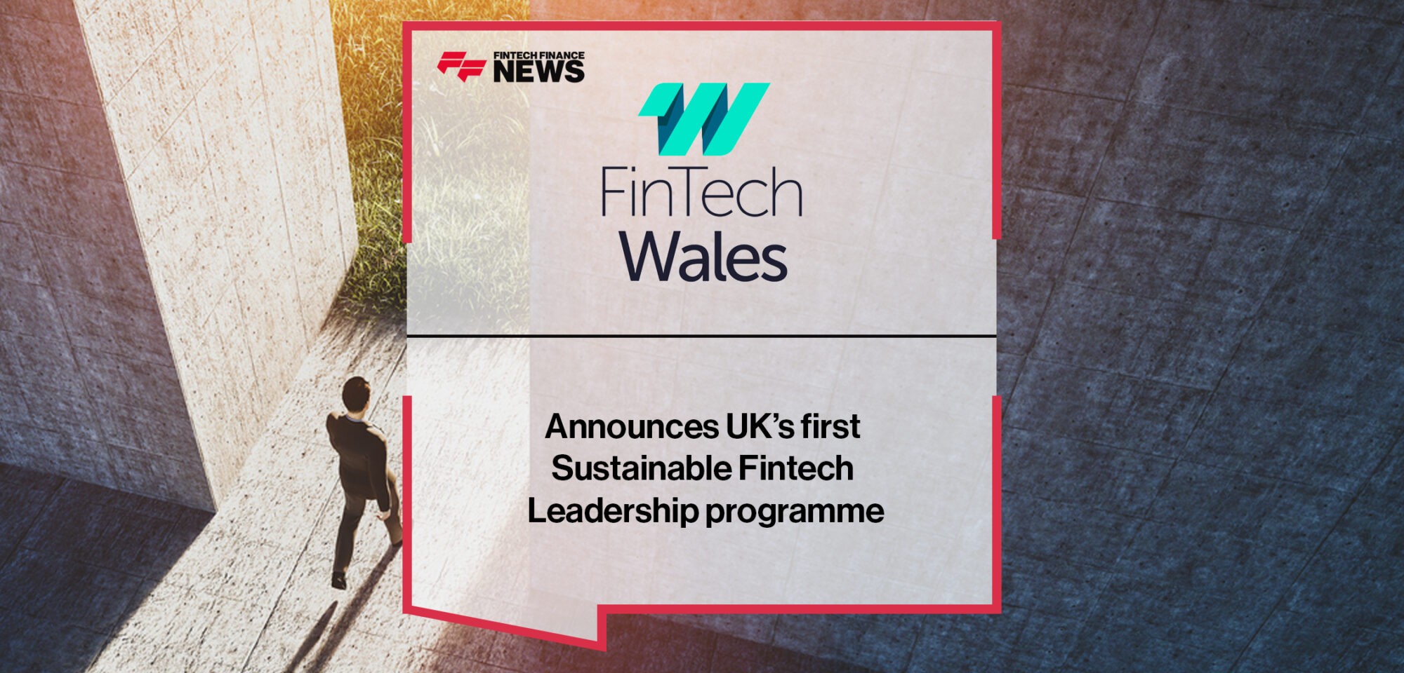 FinTech Wales announces UK’s first Sustainable Fintech Leadership programme | Fintech Finance News