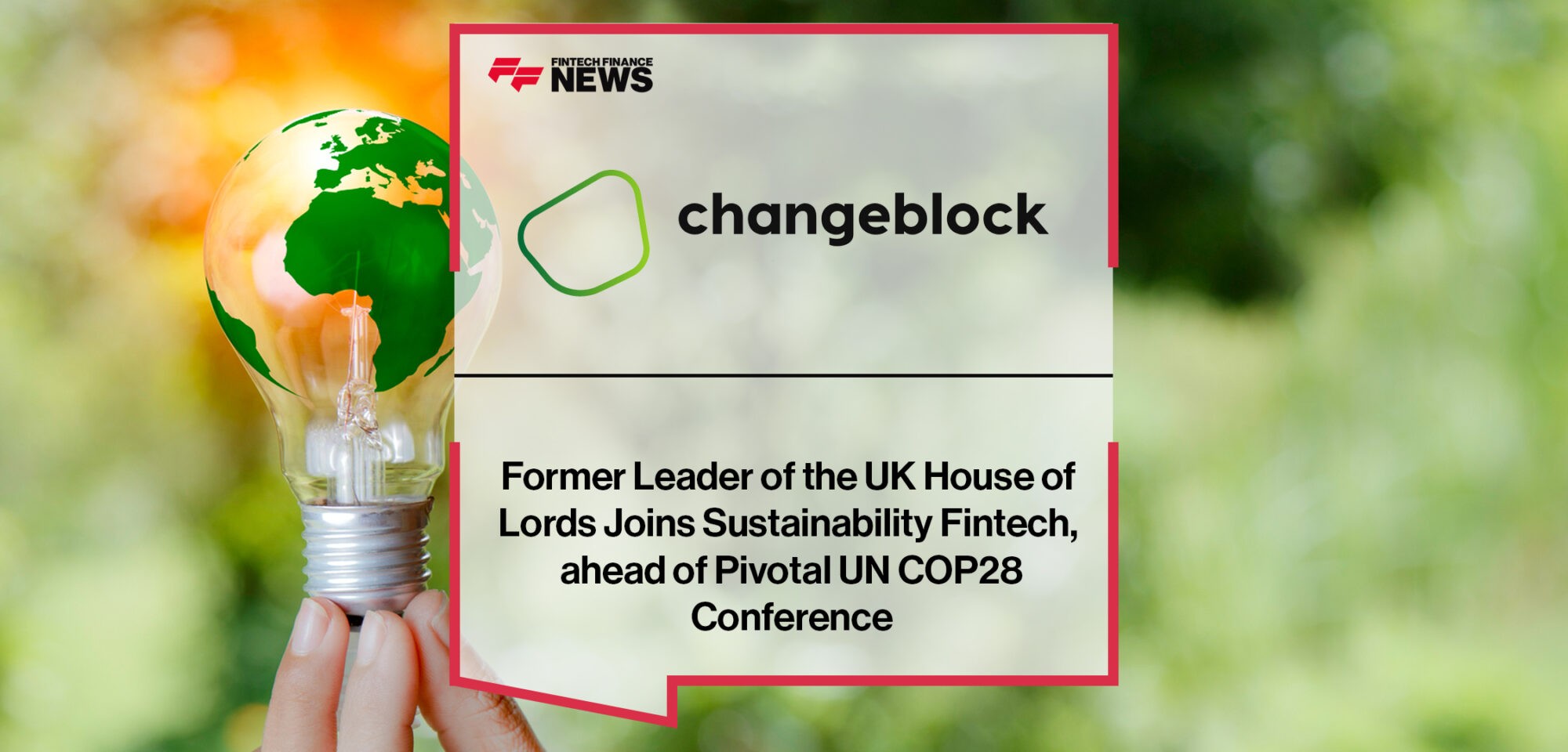 Former Leader of the UK House of Lords Joins Sustainability Fintech Changeblock, ahead of Pivotal UN COP28 Conference | Fintech Finance News