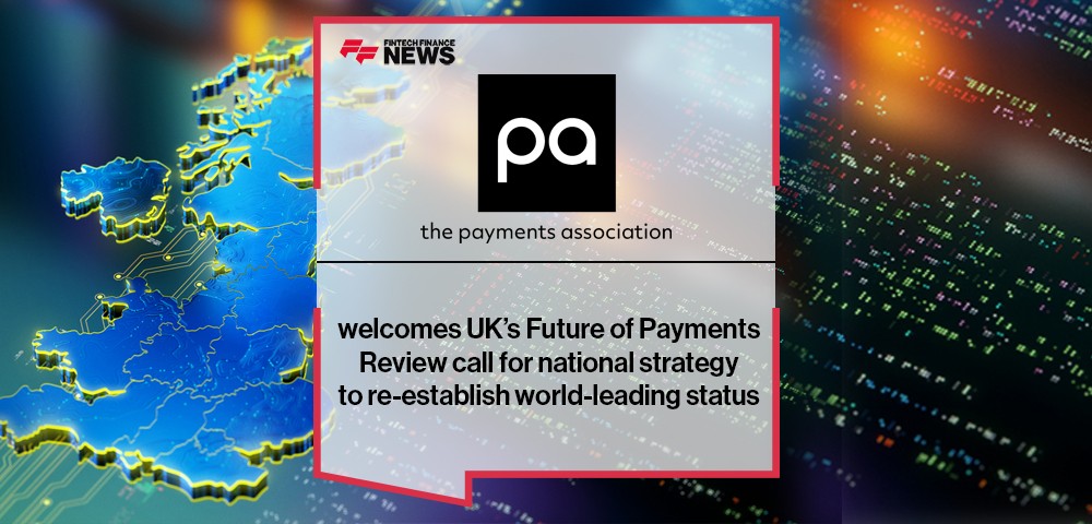 The Payments Association welcomes UK’s Future of Payments Review call for national strategy to re-establish world-leading status