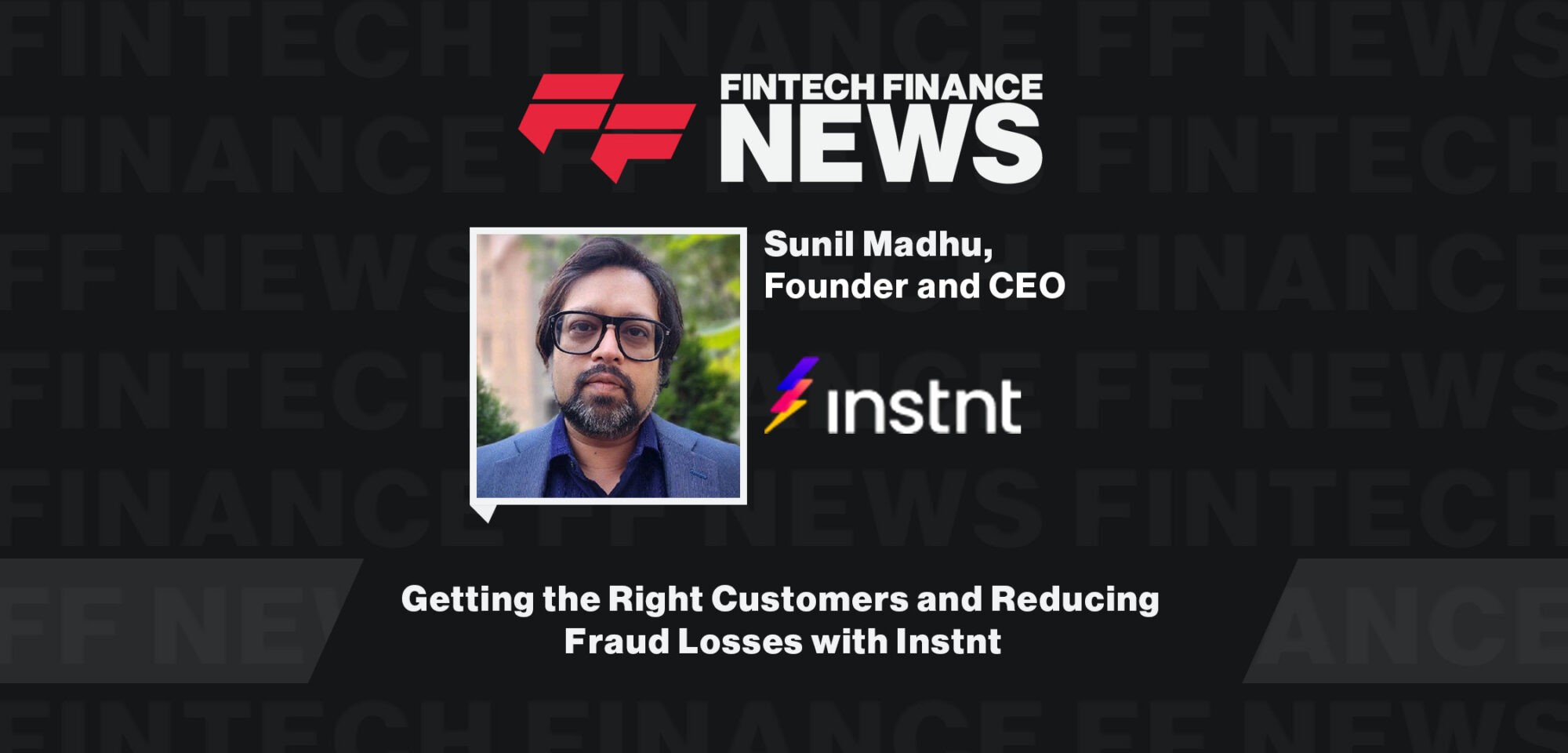 Getting-the-Right-Customers-and-Reducing-Fraud-Losses-with-Instnt|Getting-the-Right-Custom-and-Reducing-Fraud-Losses-with-Instnt
