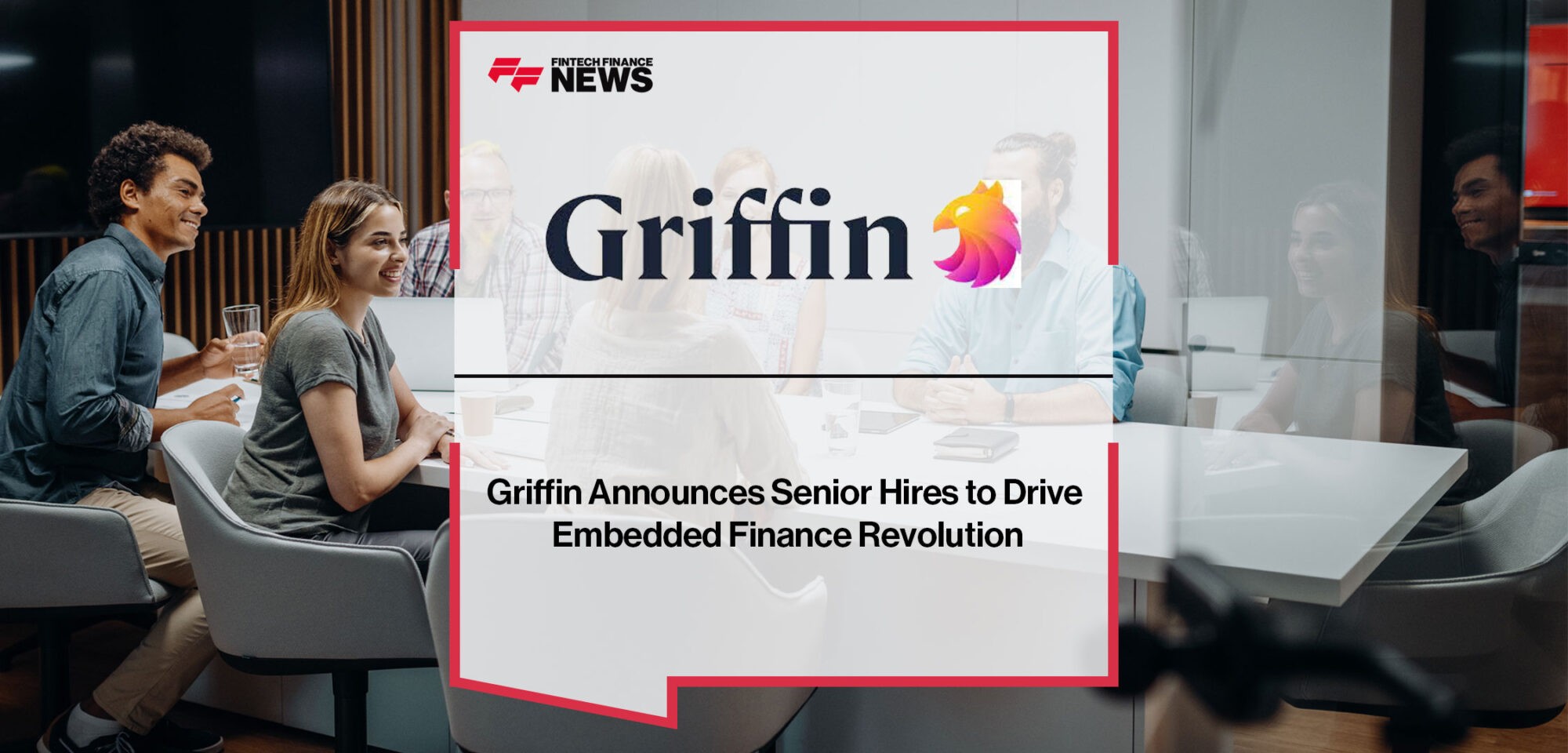 Griffin-Announces-Senior-Hires-to-Drive-Embedded-Finance