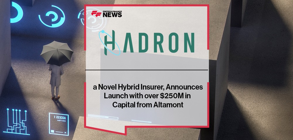 Hadron, a Novel Hybrid Insurer, Announces Launch with over $250M in Capital from Altamont