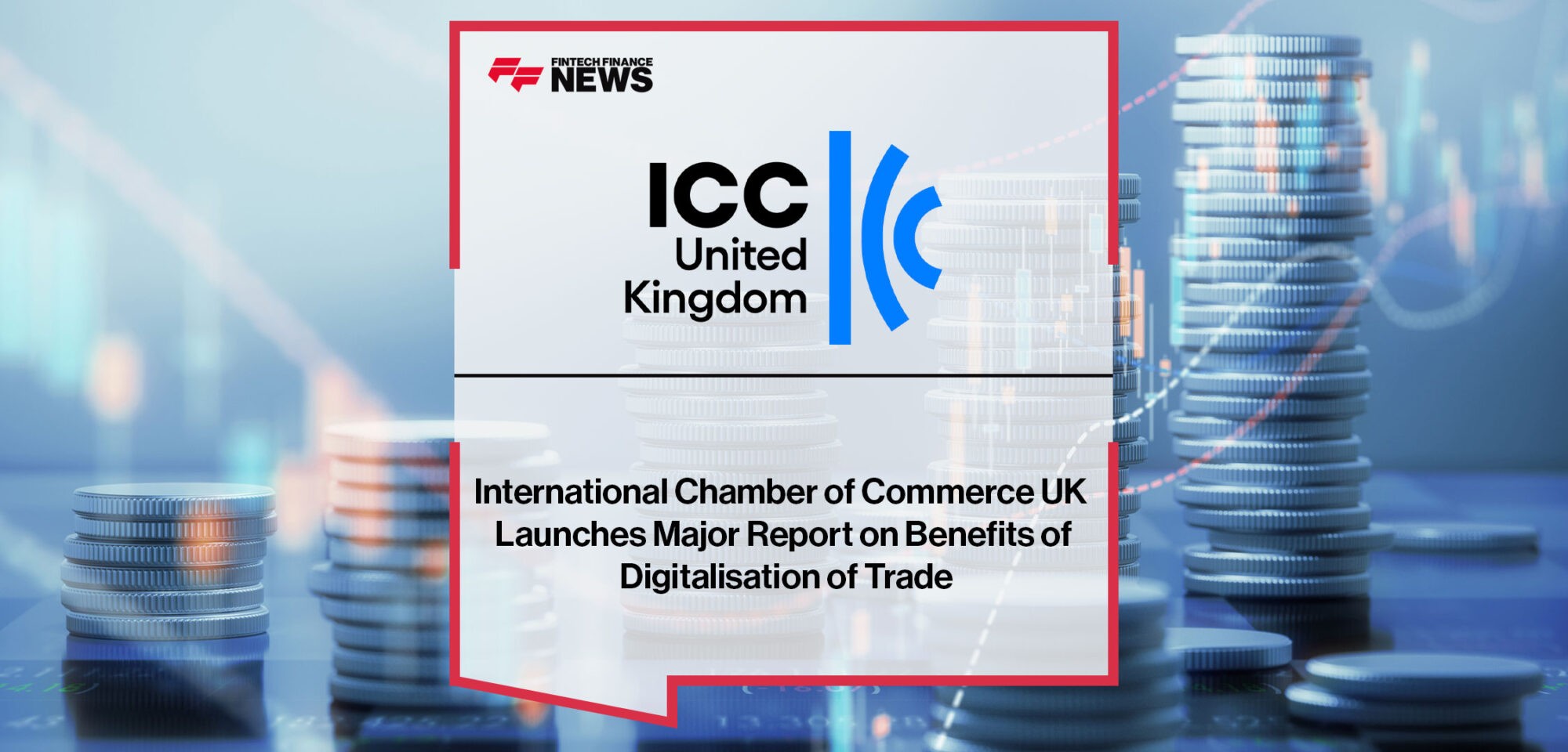 ICC-UK-Launches-Report-on-Benefits-of-Digitalisation-of-Trade