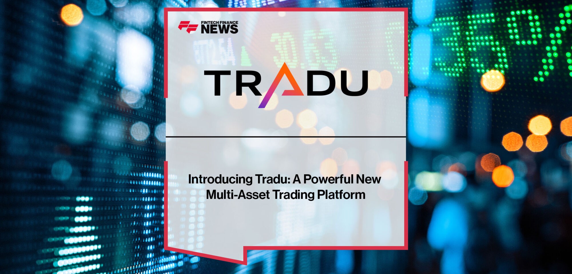 Introducing-Tradu-A-Powerful-New-Multi-Asset-Trading-Platform