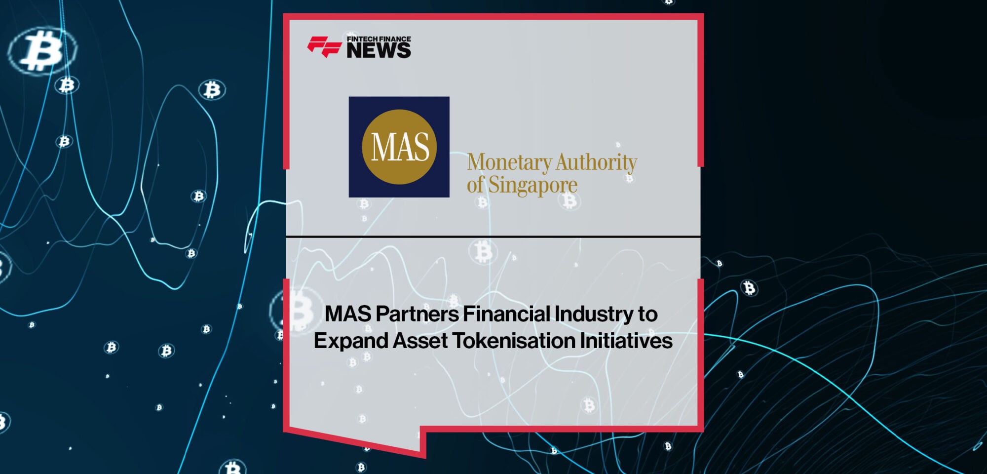 MAS-Partners-Financial-Industry-to-Expand-Asset-Tokenisation