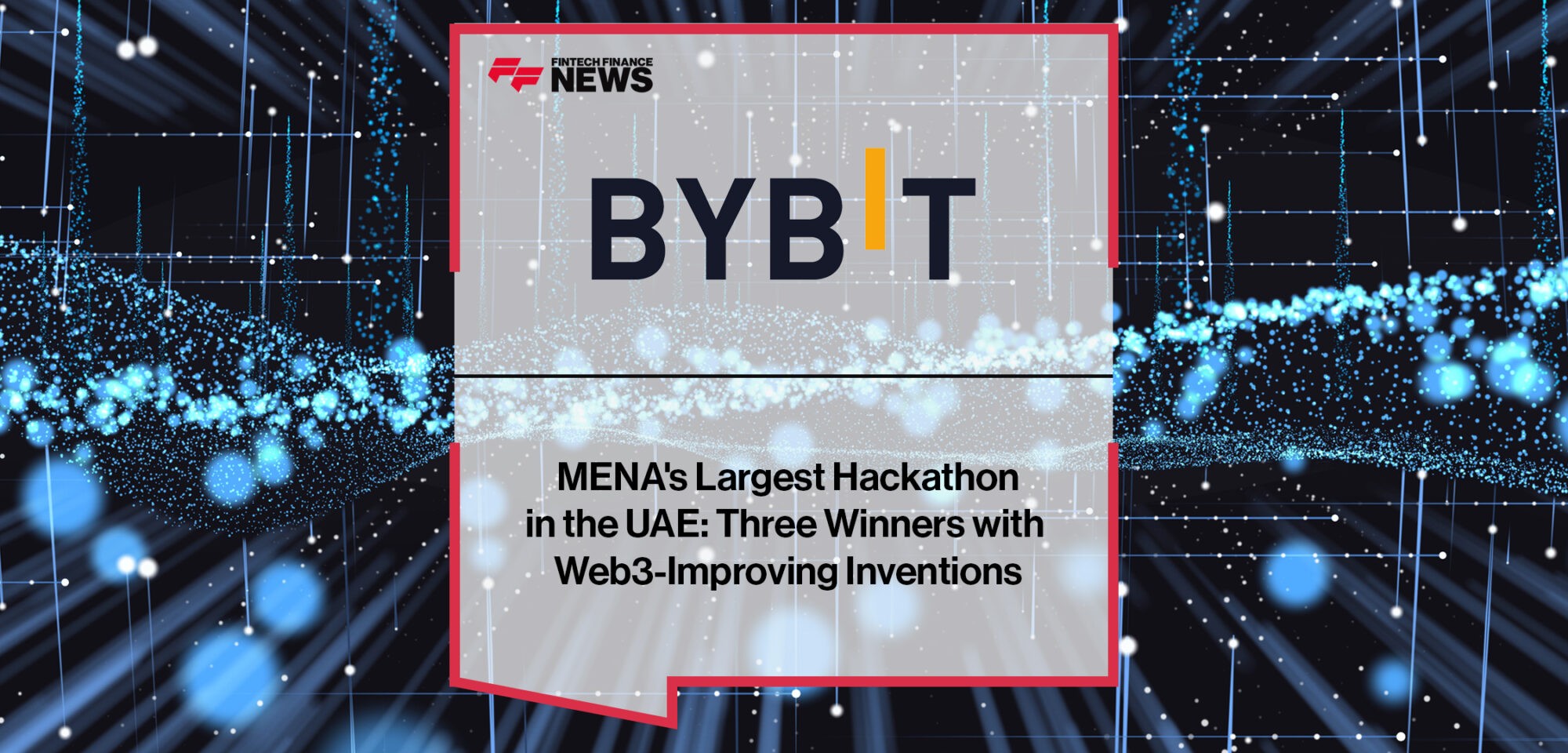 MENA's Largest Hackathon in the UAE- Three Winners with Web3-Improving Inventions | Fintech Finance News