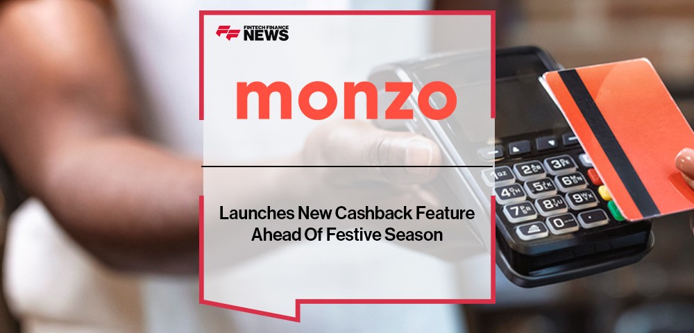 Monzo Launches New Cashback Feature Ahead Of Festive Season