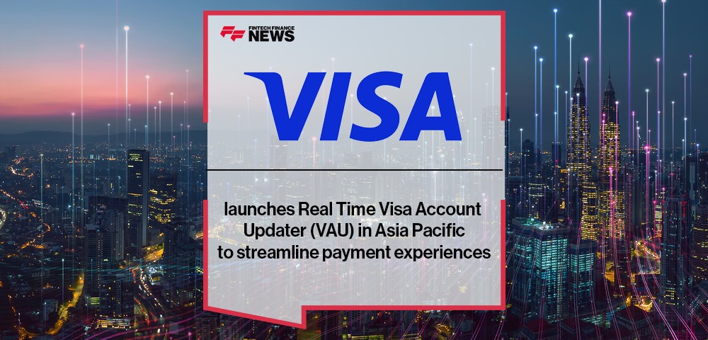 Visa launches Real Time Visa Account Updater (VAU) in Asia Pacific to streamline payment experiences
